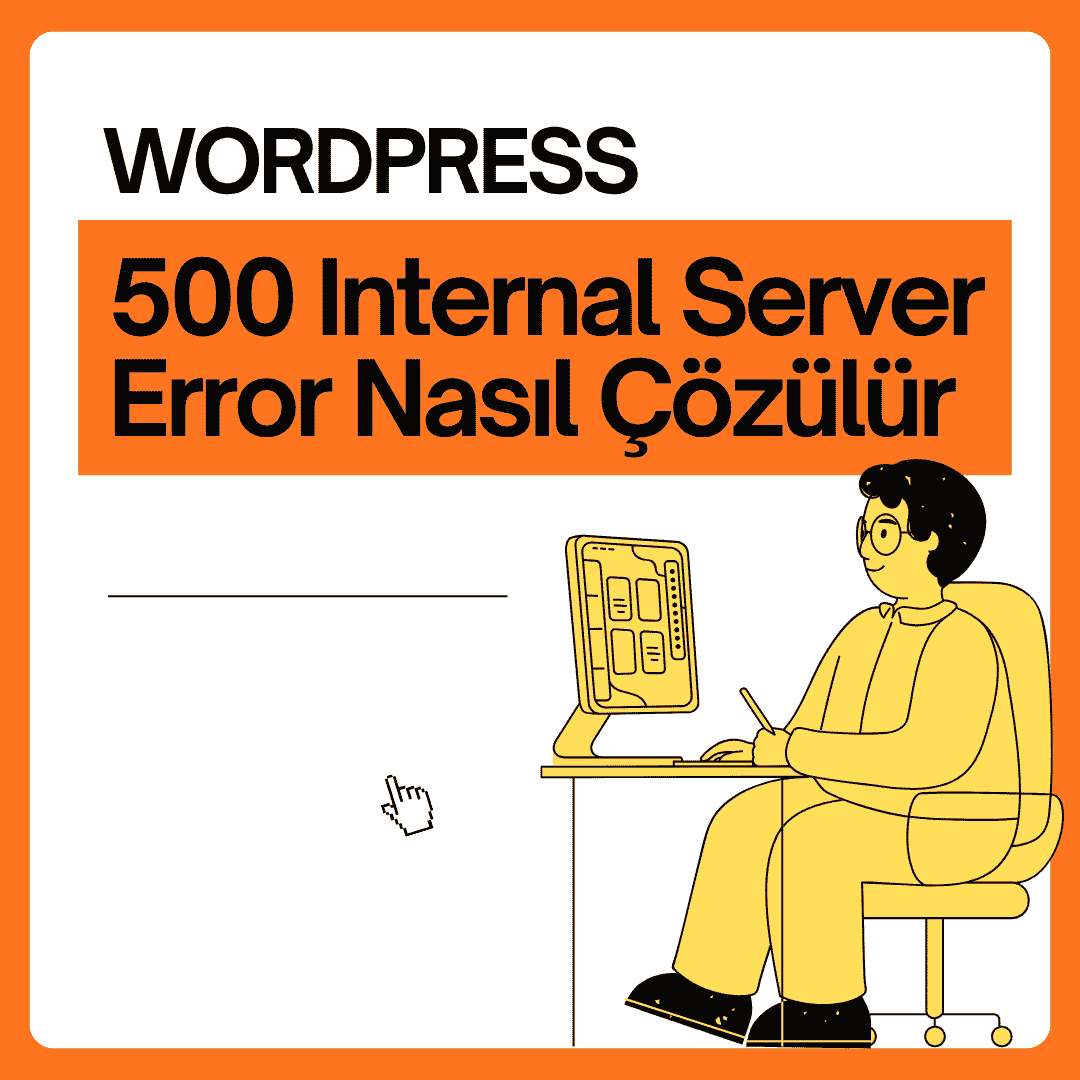 WordPress 500 Internal Server Error Nasıl Çözülür? (2026)
