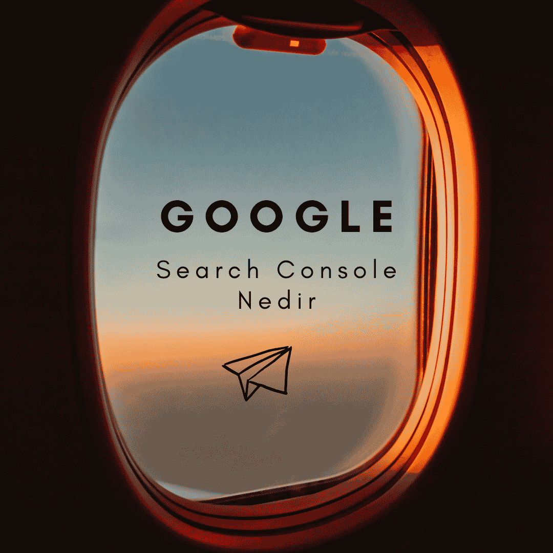Google Search Console Nedir? 2026 Kapsamlı Rehber