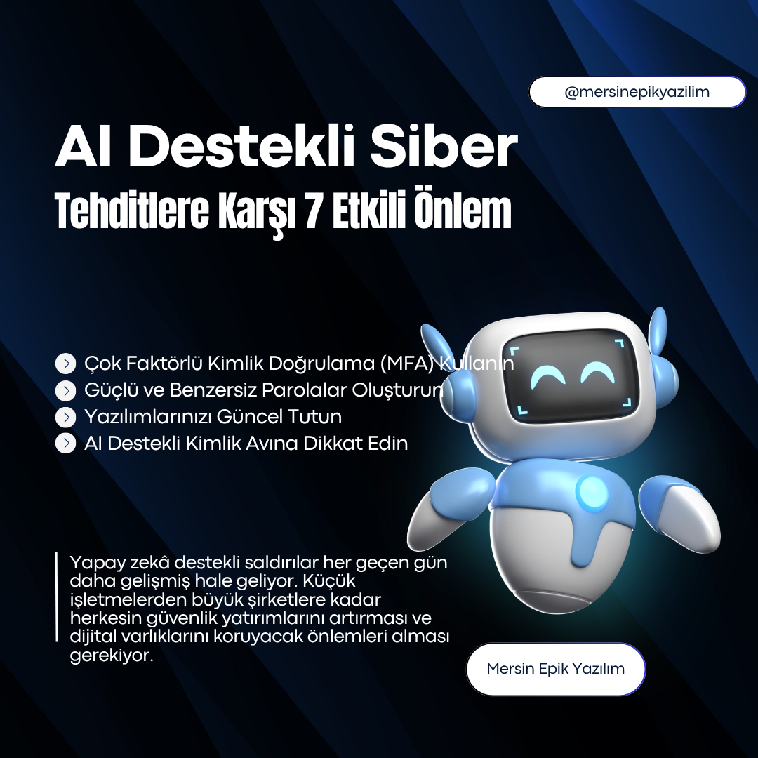 AI Destekli Siber Tehditlere Karşı 7 Etkili Önlem