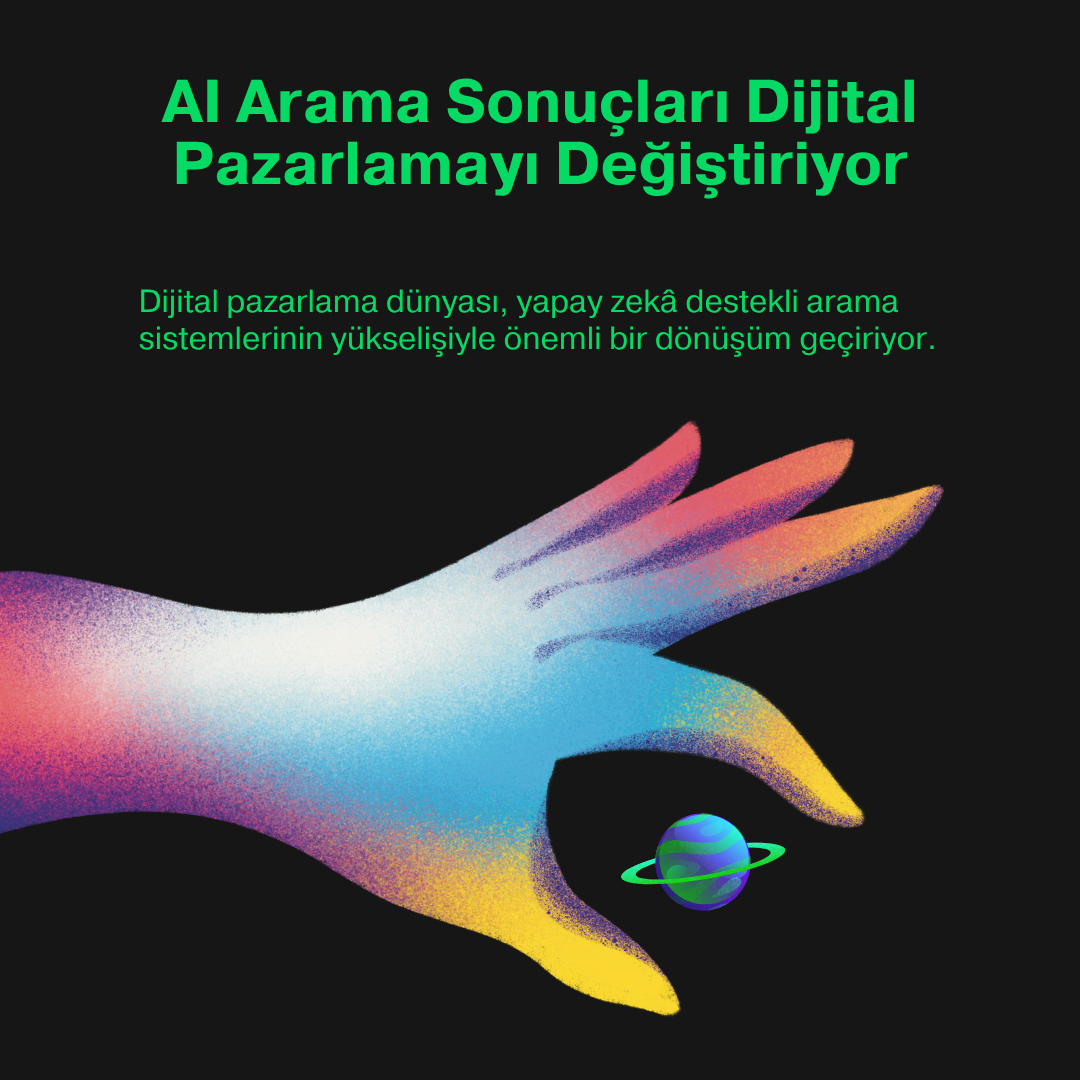 AI Arama Sonuçları Dijital Pazarlamayı Değiştiriyor