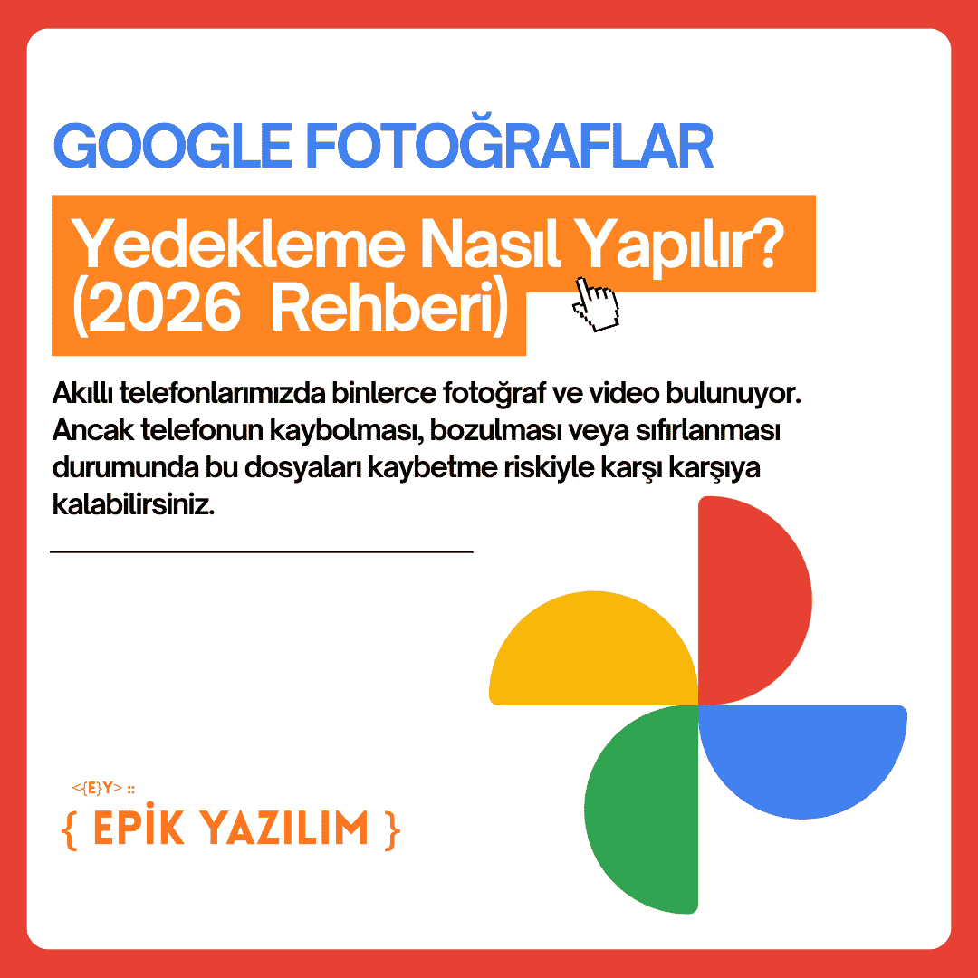 Google Fotoğraflar Yedekleme Nasıl Yapılır? (2026 Rehberi)