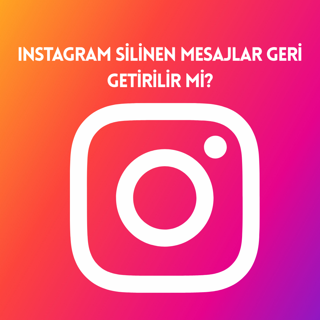 Instagram Silinen Mesajlar Geri Getirilir mi?