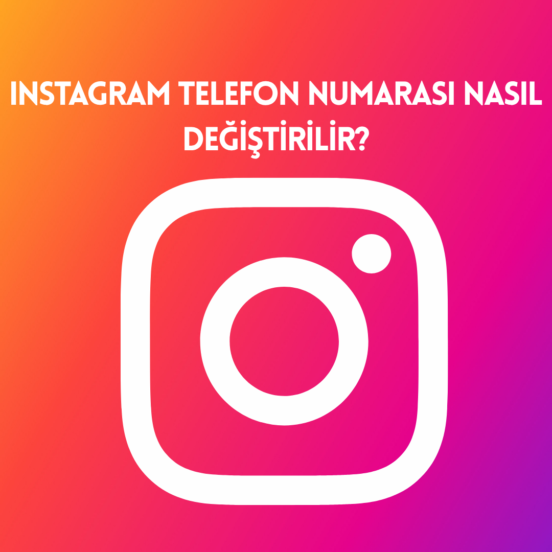 Instagram Telefon Numarası Nasıl Değiştirilir?