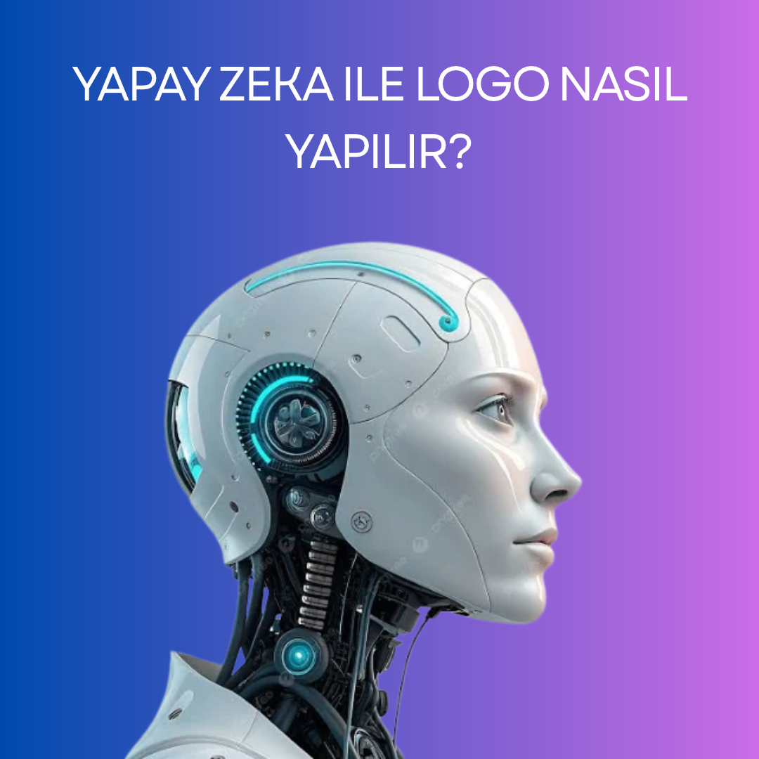 Yapay Zeka ile Logo Nasıl Yapılır? 2026