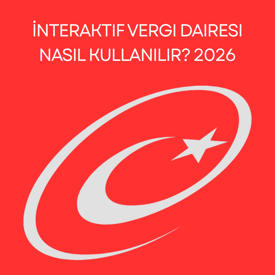 İnteraktif Vergi Dairesi Nasıl Kullanılır? 2026