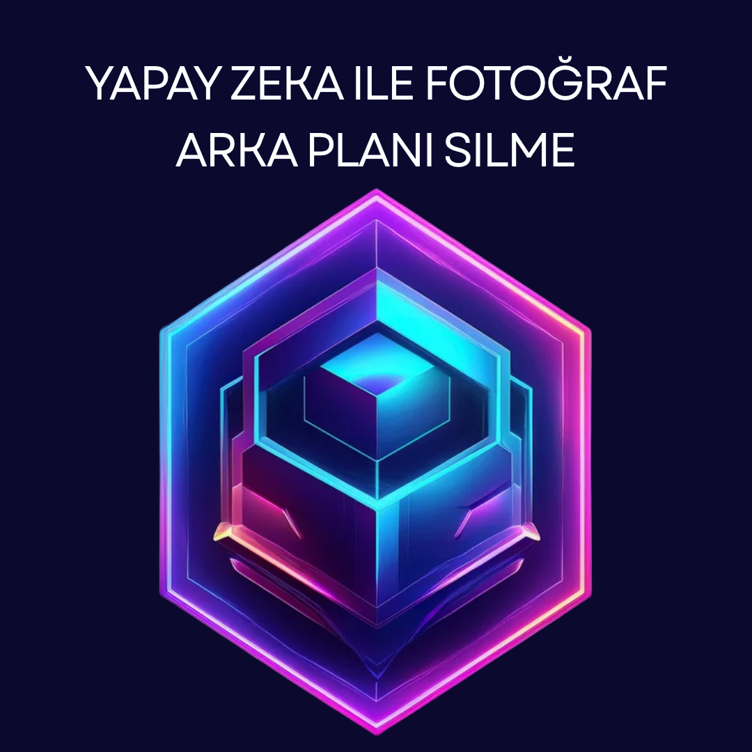 Yapay Zeka ile Fotoğraf Arka Planı Silme