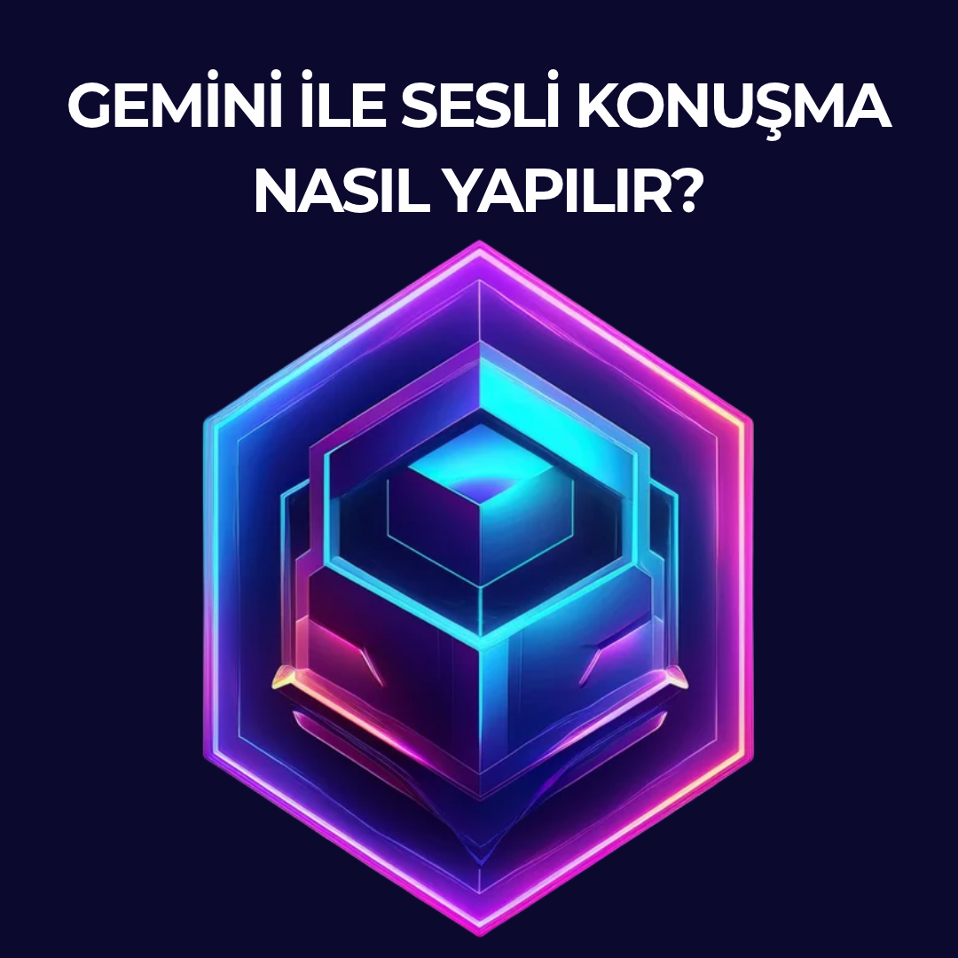 Gemini ile Sesli Konuşma Nasıl Yapılır?
