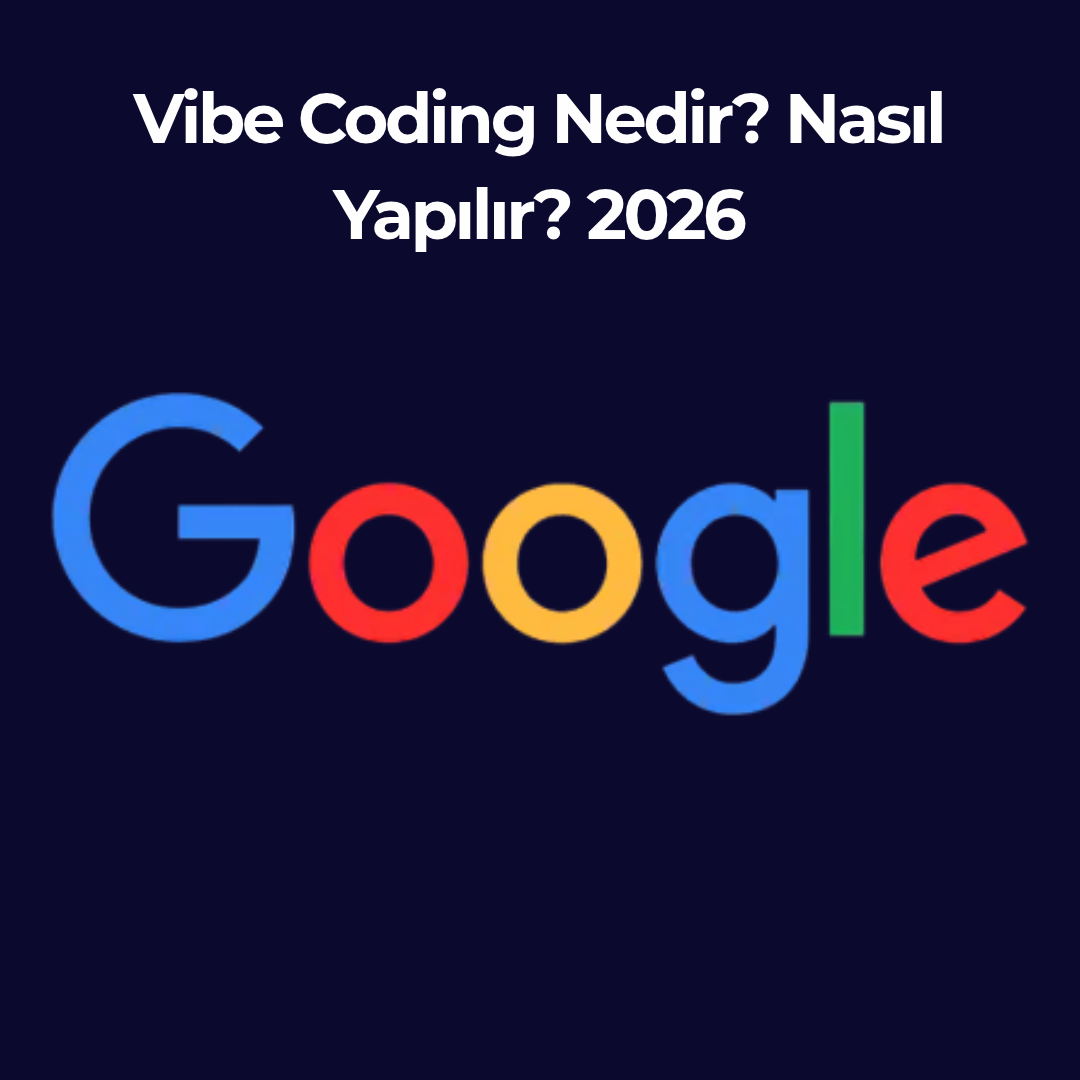 Vibe Coding Nedir? Nasıl Yapılır? 2026