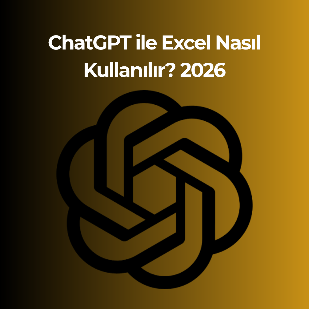 ChatGPT ile Excel Nasıl Kullanılır? 2026
