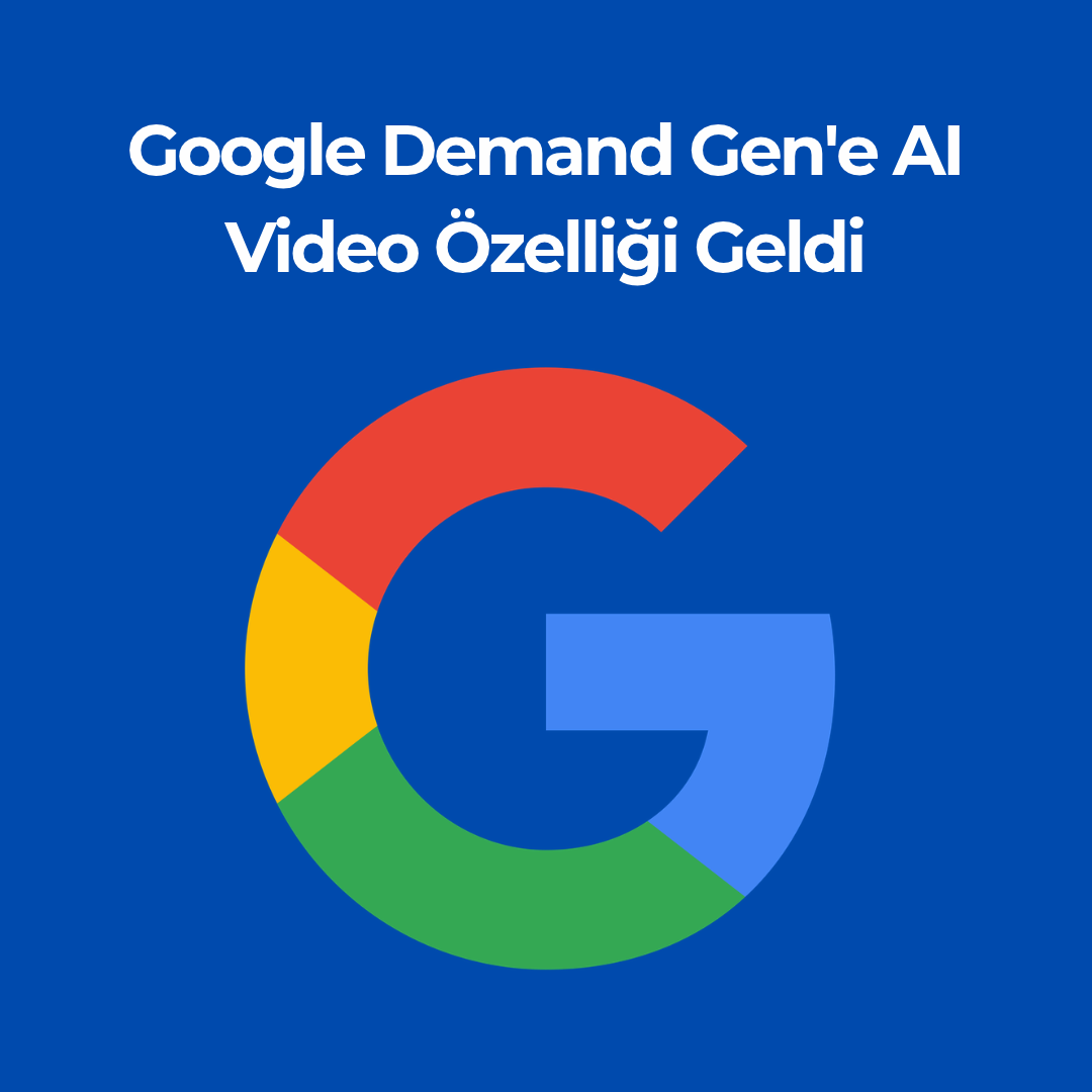 Google Demand Gen'e AI Video Özelliği Geldi