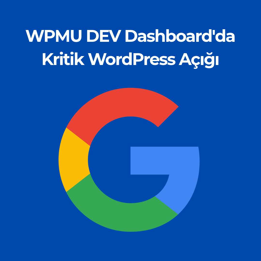WPMU DEV Dashboard'da Kritik WordPress Açığı