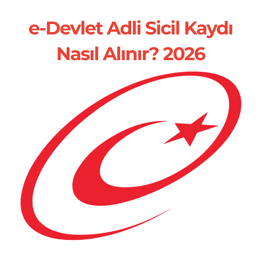 e-Devlet Adli Sicil Kaydı Nasıl Alınır? 2026
