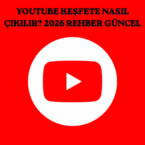 YouTube Keşfete Nasıl Çıkılır? 2026