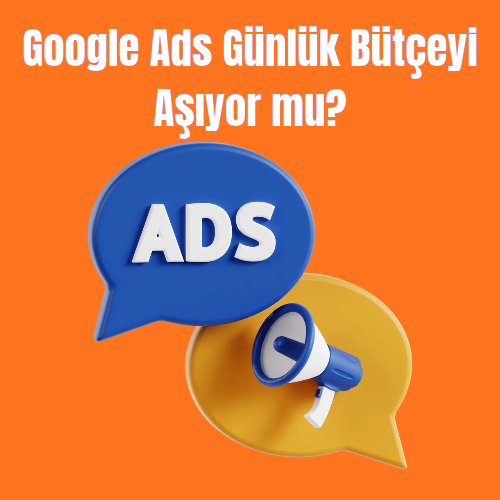 Google Ads Günlük Bütçeyi Aşıyor mu?