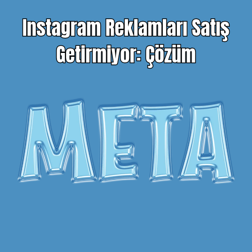 Instagram Reklamları Satış Getirmiyor: Çözüm